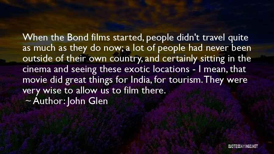 Movie Wise Quotes By John Glen