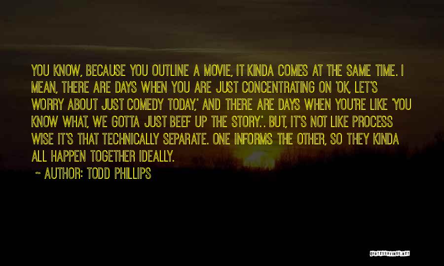 Movie Wise Quotes By Todd Phillips