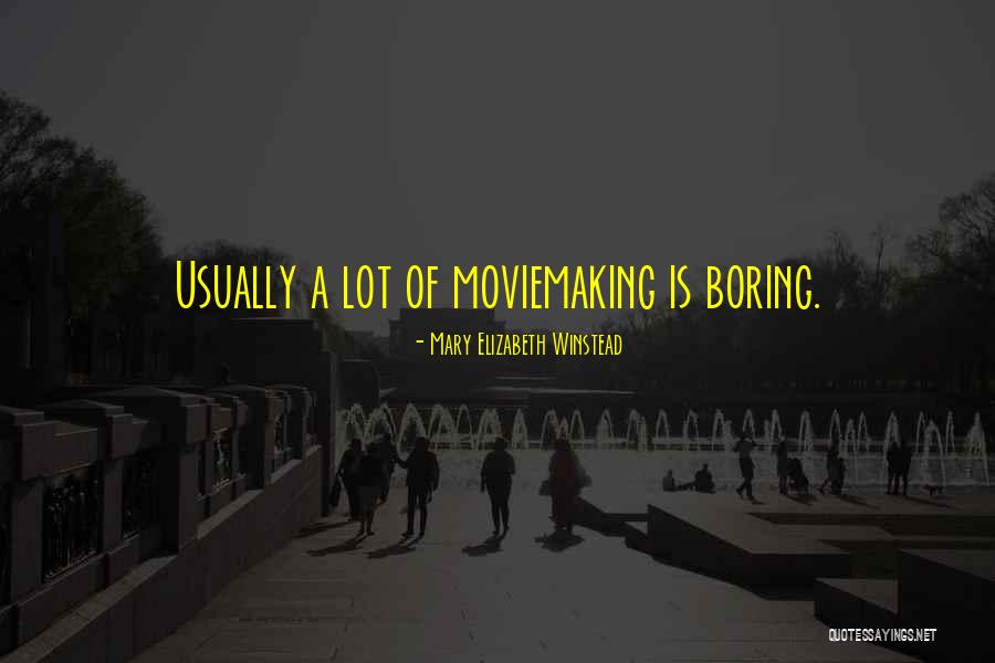 Moviemaking Quotes By Mary Elizabeth Winstead Moviemaking Quotes By Mary Elizabeth Winstead