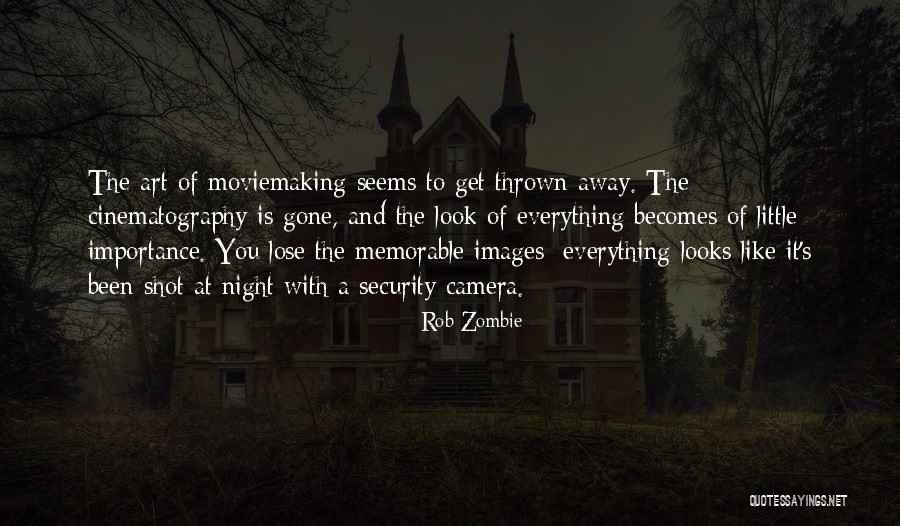 Moviemaking Quotes By Rob Zombie Moviemaking Quotes By Rob Zombie