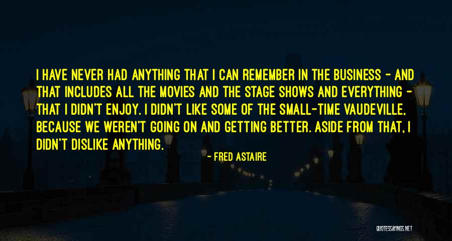 Movies All Time Quotes By Fred Astaire Movies All Time Quotes By Fred Astaire
