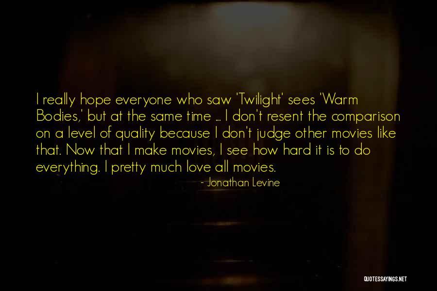 Movies All Time Quotes By Jonathan Levine Movies All Time Quotes By Jonathan Levine
