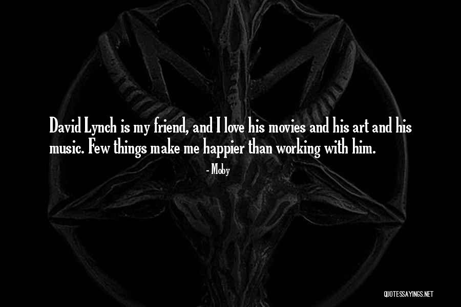 Movies And Art Quotes By Moby Movies And Art Quotes By Moby