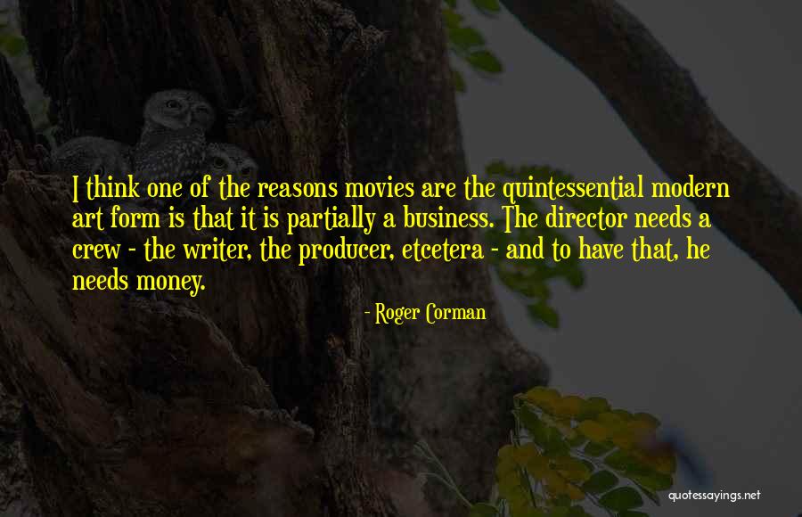 Movies And Art Quotes By Roger Corman Movies And Art Quotes By Roger Corman