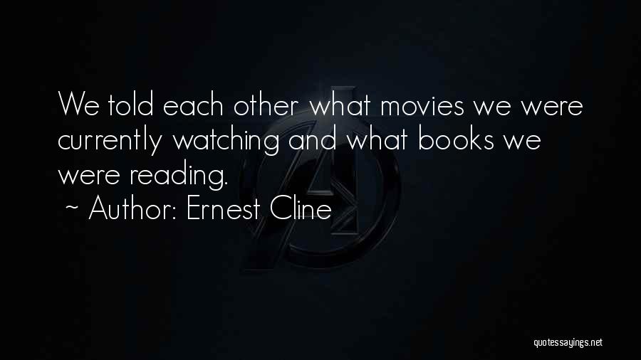 Movies And Books Quotes By Ernest Cline