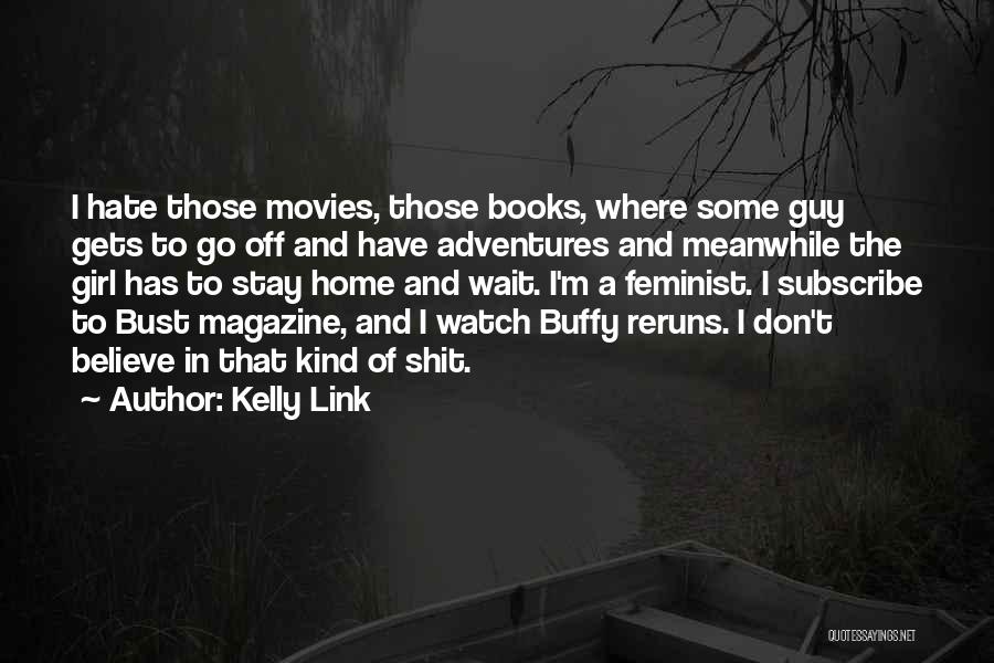 Movies And Books Quotes By Kelly Link