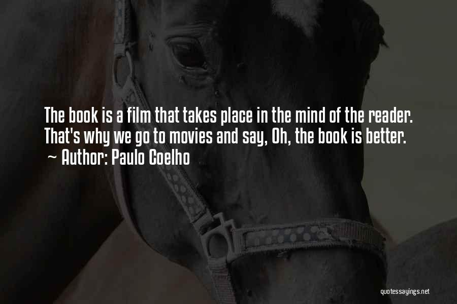 Movies And Books Quotes By Paulo Coelho