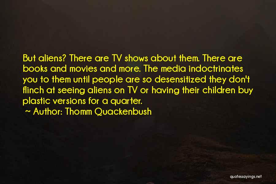 Movies And Books Quotes By Thomm Quackenbush