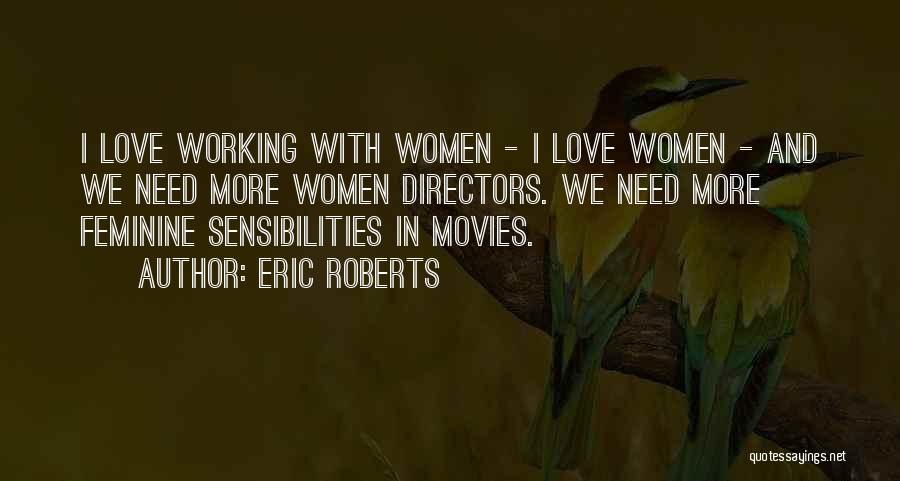 Movies And Love Quotes By Eric Roberts