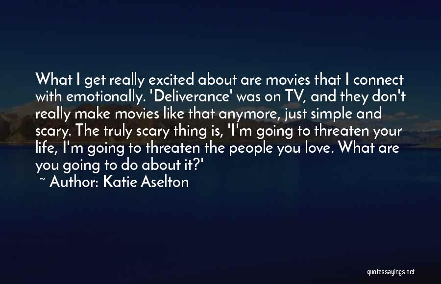 Movies And Love Quotes By Katie Aselton