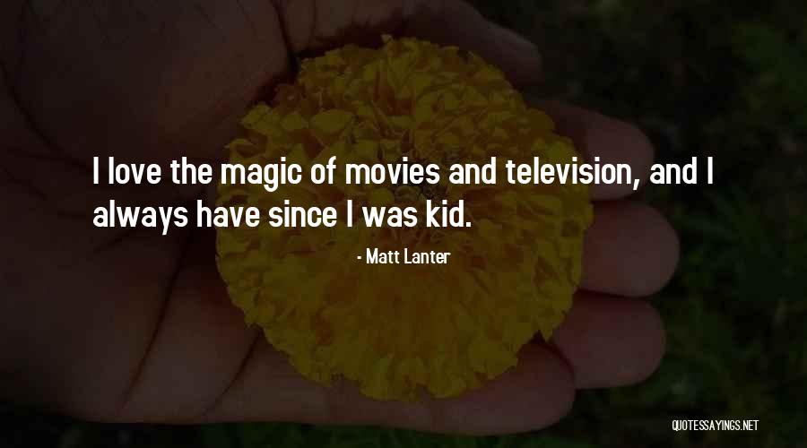 Movies And Love Quotes By Matt Lanter