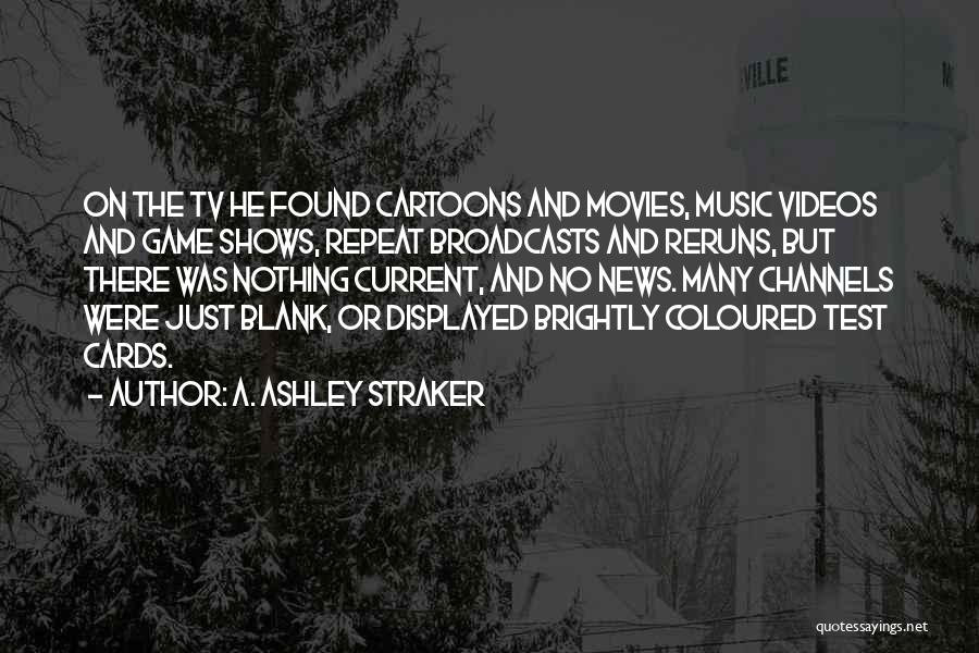 Movies And Music Quotes By A. Ashley Straker