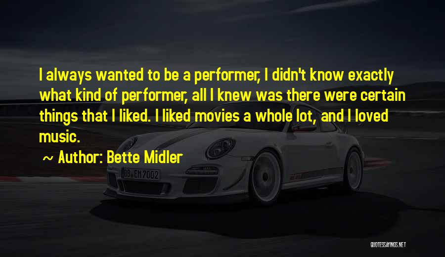 Movies And Music Quotes By Bette Midler