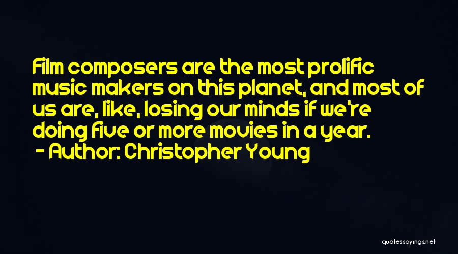Movies And Music Quotes By Christopher Young