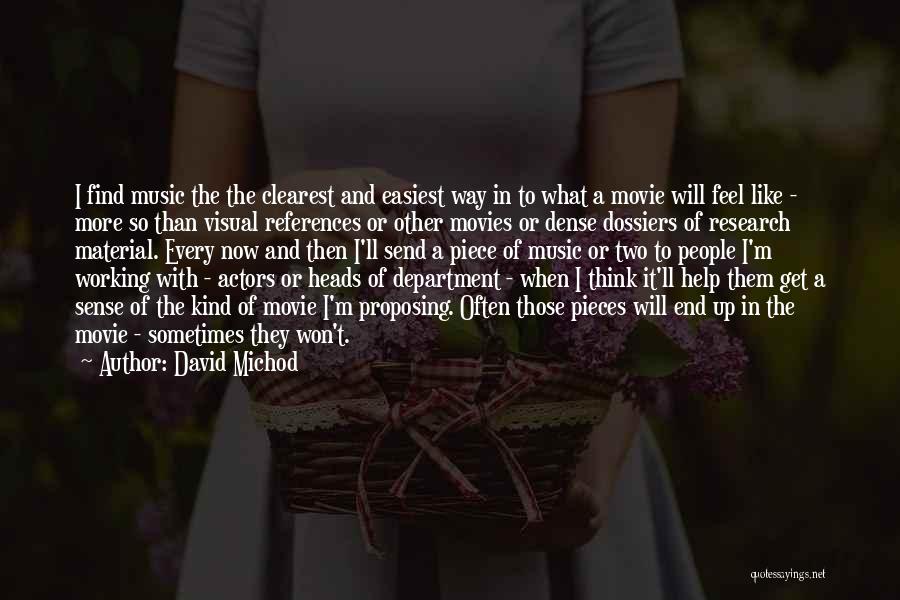 Movies And Music Quotes By David Michod