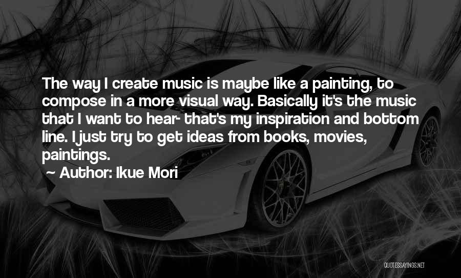 Movies And Music Quotes By Ikue Mori