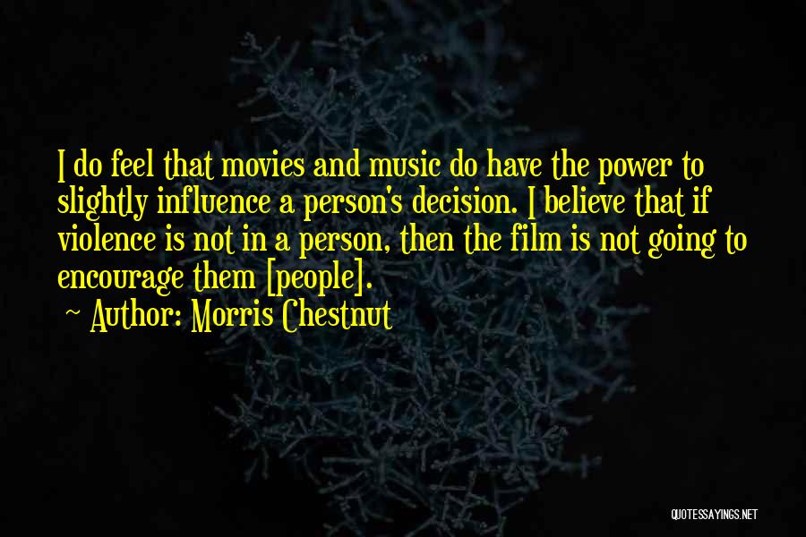 Movies And Music Quotes By Morris Chestnut