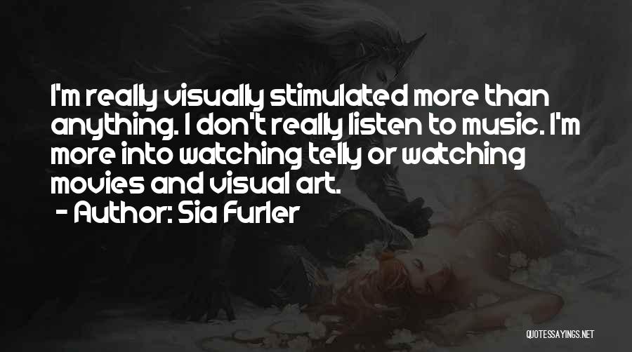 Movies And Music Quotes By Sia Furler