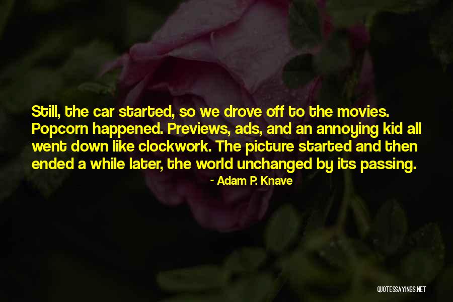 Movies And Popcorn Quotes By Adam P. Knave Movies And Popcorn Quotes By Adam P. Knave