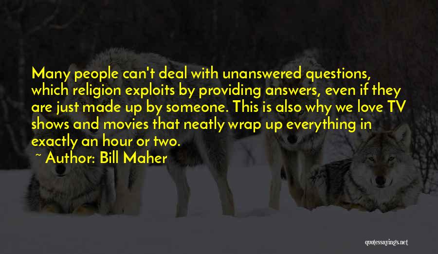 Movies And Tv Shows Quotes By Bill Maher