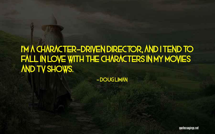 Movies And Tv Shows Quotes By Doug Liman