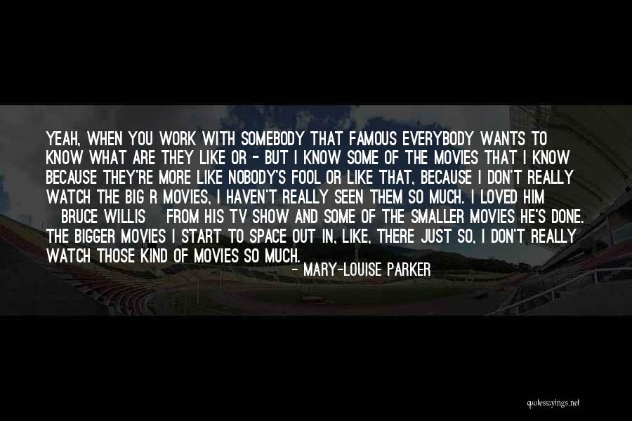 Movies And Tv Shows Quotes By Mary-Louise Parker