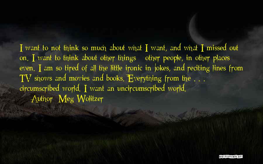 Movies And Tv Shows Quotes By Meg Wolitzer