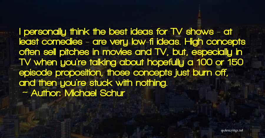 Movies And Tv Shows Quotes By Michael Schur