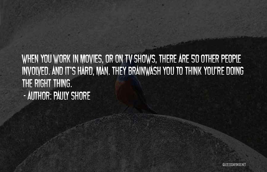 Movies And Tv Shows Quotes By Pauly Shore