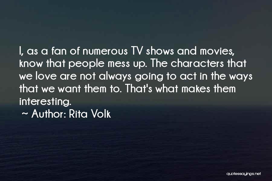 Movies And Tv Shows Quotes By Rita Volk