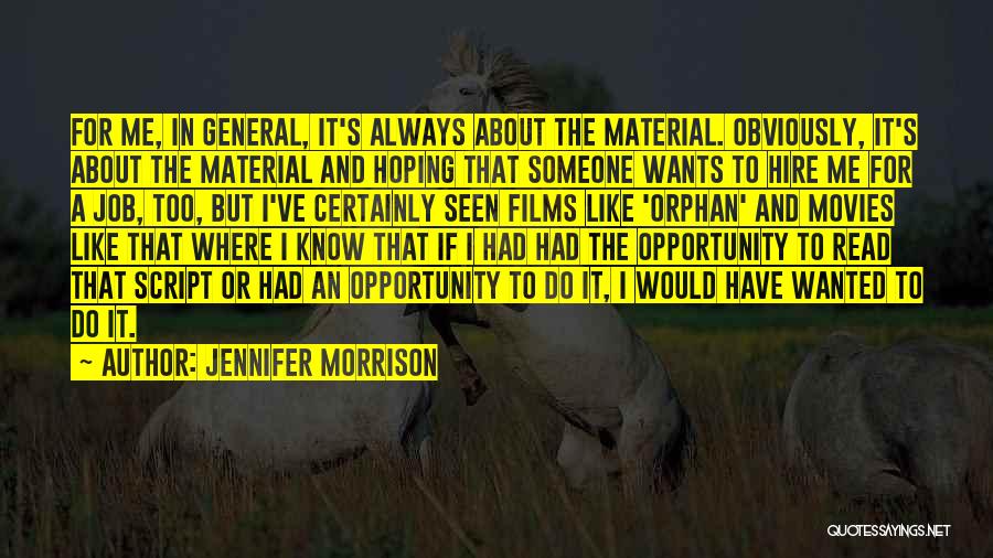 Movies In General Quotes By Jennifer Morrison