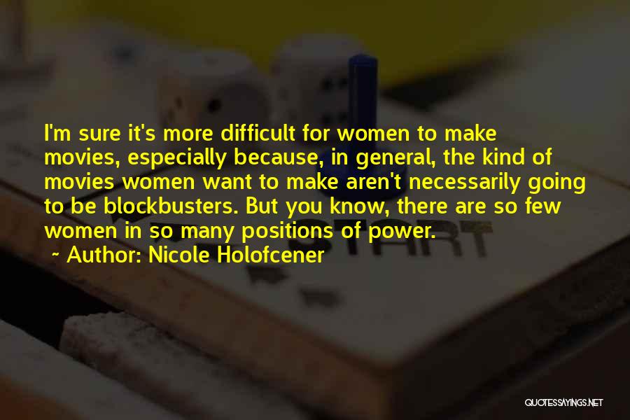 Movies In General Quotes By Nicole Holofcener
