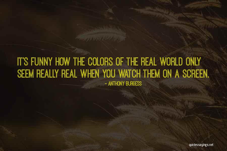 Movies Quotes By Anthony Burgess Movies Quotes By Anthony Burgess