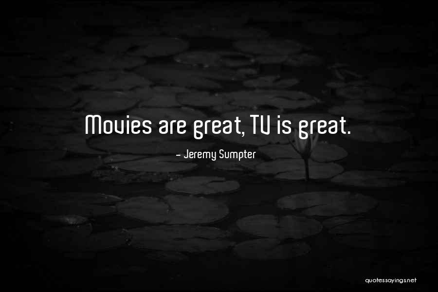 Movies Quotes By Jeremy Sumpter Movies Quotes By Jeremy Sumpter