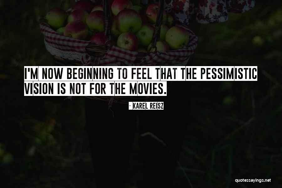Movies Quotes By Karel Reisz Movies Quotes By Karel Reisz
