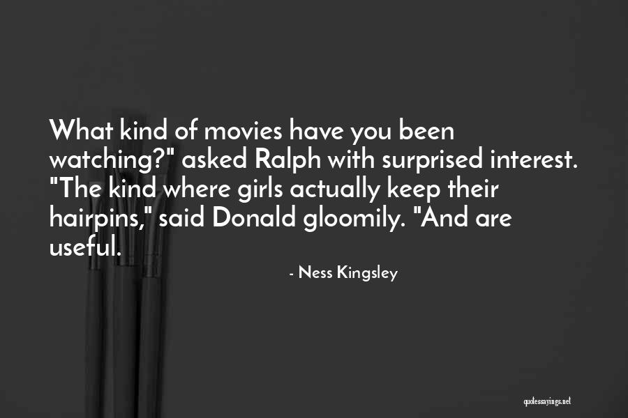 Movies Quotes By Ness Kingsley Movies Quotes By Ness Kingsley