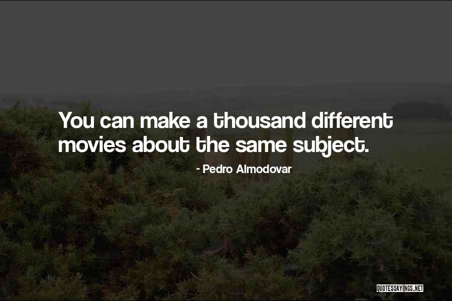 Movies Quotes By Pedro Almodovar Movies Quotes By Pedro Almodovar