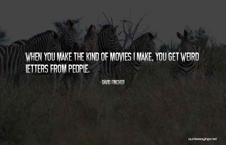 Movies When People Quotes By David Fincher Movies When People Quotes By David Fincher