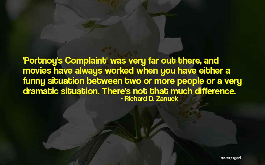 Movies When People Quotes By Richard D. Zanuck Movies When People Quotes By Richard D. Zanuck