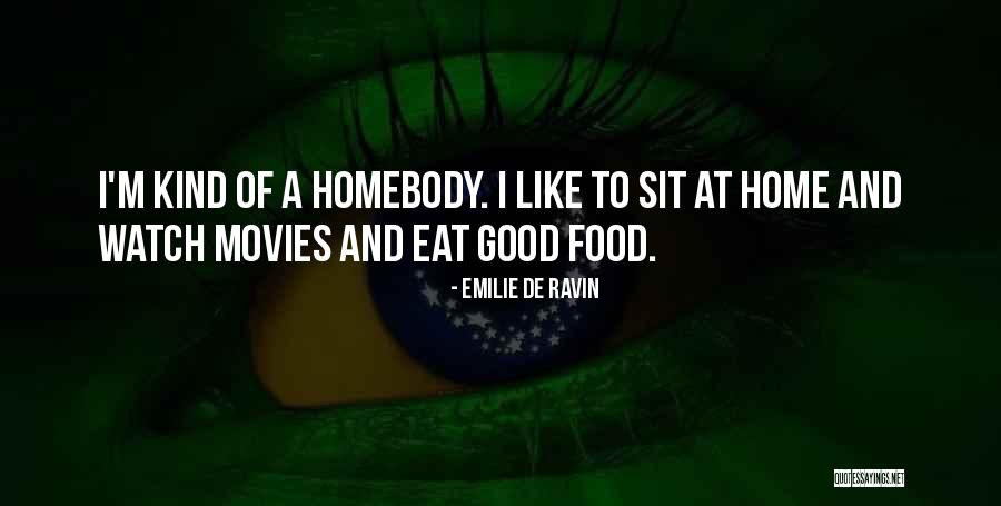 Movies When They Eat Quotes By Emilie De Ravin Movies When They Eat Quotes By Emilie De Ravin