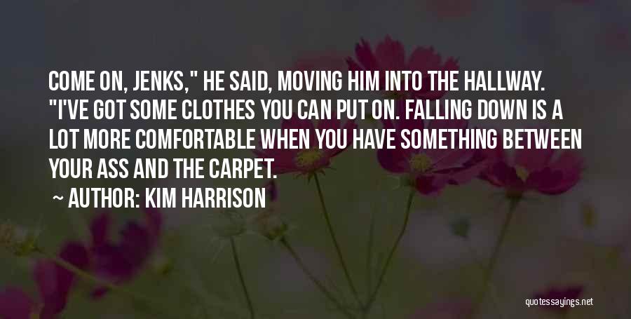 Moving A Lot Quotes By Kim Harrison