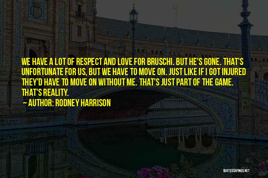 Moving A Lot Quotes By Rodney Harrison