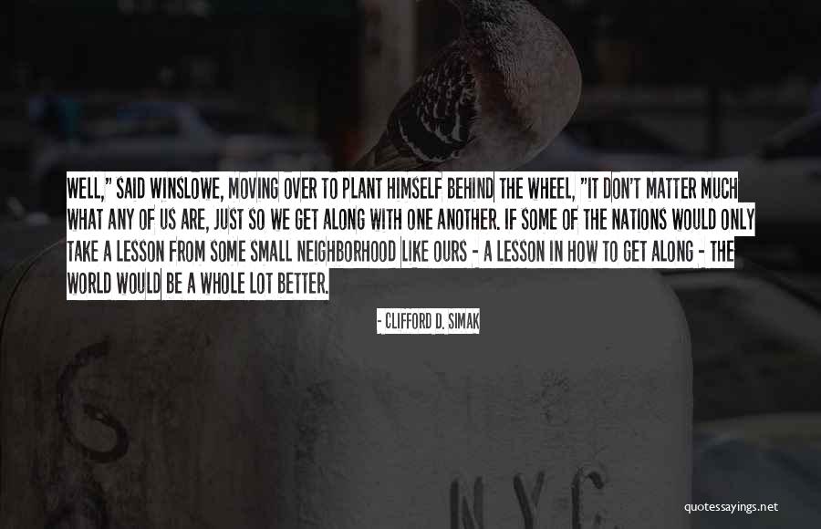 Moving Along Quotes By Clifford D. Simak Moving Along Quotes By Clifford D. Simak