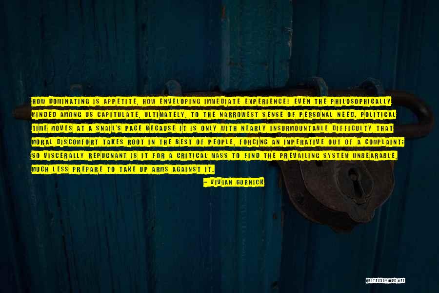 Moving At Your Own Pace Quotes By Vivian Gornick Moving At Your Own Pace Quotes By Vivian Gornick