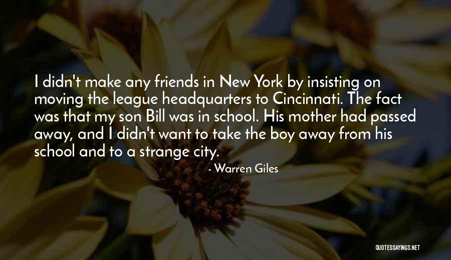 Moving Away From Friends Quotes By Warren Giles Moving Away From Friends Quotes By Warren Giles