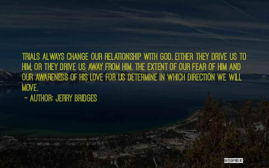 Moving Away From Love Quotes By Jerry Bridges