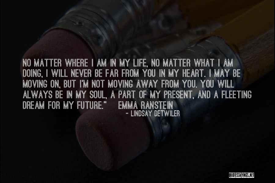 Moving Away From Love Quotes By Lindsay Detwiler Moving Away From Love Quotes By Lindsay Detwiler