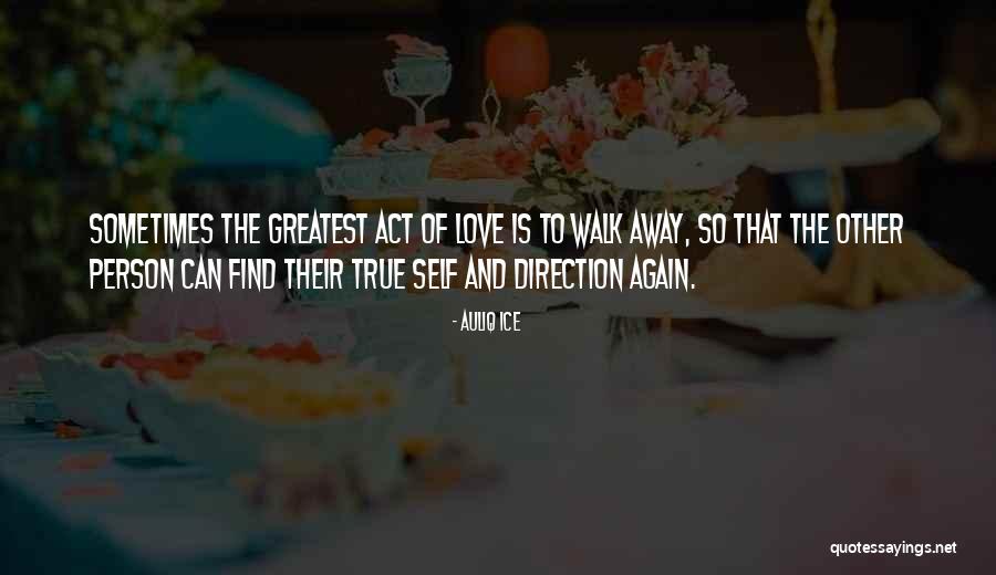 Moving Away Love Quotes By Auliq Ice