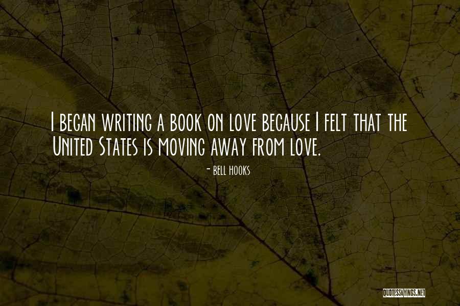 Moving Away Love Quotes By Bell Hooks