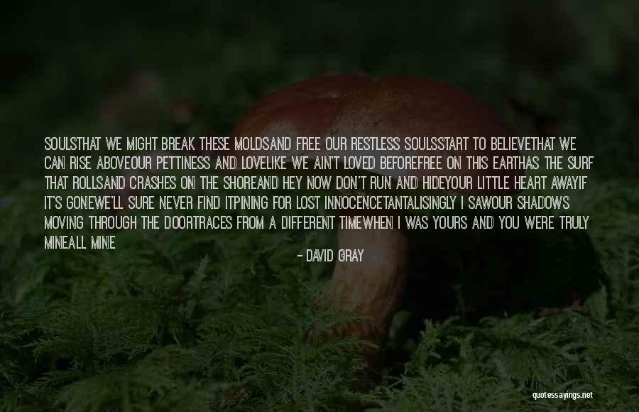 Moving Away Love Quotes By David Gray Moving Away Love Quotes By David Gray